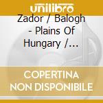 Zador / Balogh - Plains Of Hungary / Fantasia Hungarica