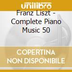Franz Liszt - Complete Piano Music 50 cd