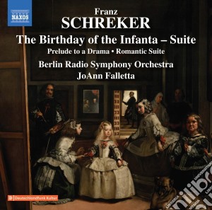 Franz Schreker - Birthday Of The Infanta cd musicale di Schreker / Berlin Radio Symphony Orchestra