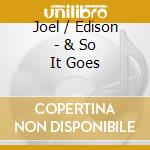 Joel / Edison - & So It Goes cd