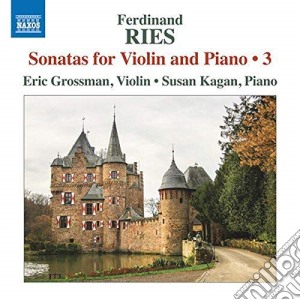 Ferdinand Ries - Sonatas For Violin and Piano, Vol. 3 cd musicale di Ferdinand Ries