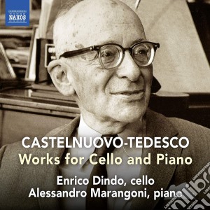 Mario Castelnuovo-Tedesco - Works For Cello & Piano cd musicale di Castelnuovo
