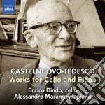 Mario Castelnuovo-Tedesco - Works For Cello & Piano