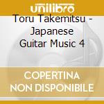 Toru Takemitsu - Japanese Guitar Music 4 cd
