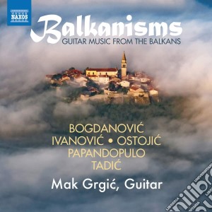 Mak Grgic - Balkanisms: Guitar Music From The Balkans cd musicale