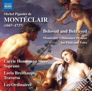 Michel Pignolet De Monteclair - Beloved And Betrayed cd musicale