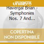 Havergal Brian - Symphonies Nos. 7 And 16 cd musicale di Brian,Havergal