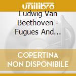 Ludwig Van Beethoven - Fugues And Rarities For String Quartet cd