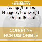Arango/Barrios Mangore/Brouwer/+ - Guitar Recital cd