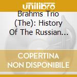 Brahms Trio (The): History Of The Russian Piano Trio, Vol. 1 - Alyabiev/Glinka/Rubinstein cd