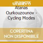 Atanas Ourkouzounov - Cycling Modes cd