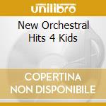 New Orchestral Hits 4 Kids cd