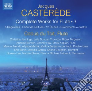 Jacques Casterede - Complete Works For Flute, Vol.3 cd musicale