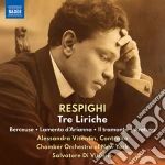 Respighi / Visentin / Chamber Orchestra Of New - Tre Liriche cd
