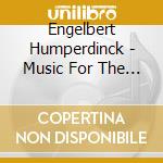 Engelbert Humperdinck - Music For The Stage / Die Wallfahrt Nach Kevlaar cd musicale