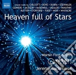 Heaven Full Of Stars: Choral Music By Chilcott, Dove, Dubra,Gowers.. cd