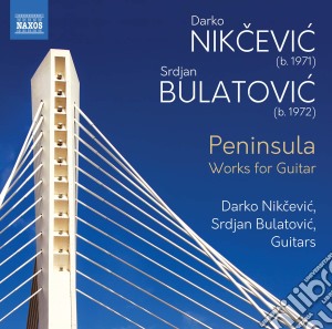 Darko Nikcevic / Srdjan Bulatovic - Peninsula, Works For Guitar cd musicale