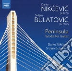 Darko Nikcevic / Srdjan Bulatovic - Peninsula, Works For Guitar cd