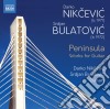 Darko Nikcevic / Srdjan Bulatovic - Peninsula, Works For Guitar cd