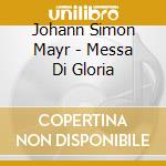 Johann Simon Mayr - Messa Di Gloria cd