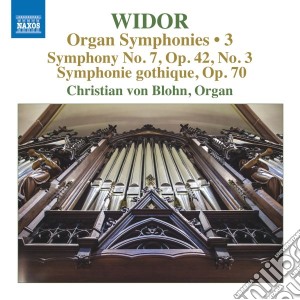 Charles-Marie Widor - Organ Symphonies, Vol. 3 cd musicale