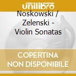Noskowski / Zelenski - Violin Sonatas cd