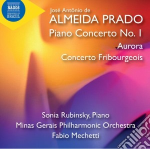 Jose Antonio De Almeida Prado - Piano Concerto No. 1, Aurora, Conc. Fribourgeois cd musicale