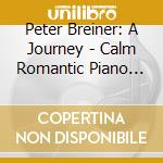 Peter Breiner: A Journey - Calm Romantic Piano Music cd