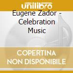 Eugene Zador - Celebration Music cd