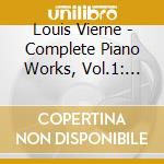 Louis Vierne - Complete Piano Works, Vol.1: Suite Bourguignonne cd