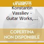 Konstantin Vassiliev - Guitar Works, Vol. 1 cd