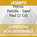 Petros Petridis - Saint Paul (2 Cd) cd