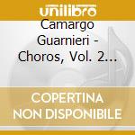 Camargo Guarnieri - Choros, Vol. 2 - Flor De Tremembe cd musicale