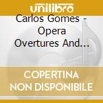Carlos Gomes - Opera Overtures And Preludes cd