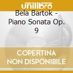 Bela Bartok - Piano Sonata Op. 9 cd