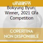 Bokyung Byun: Winner, 2021 Gfa Competition cd musicale