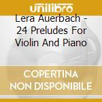 Lera Auerbach - 24 Preludes For Violin And Piano cd
