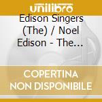 Edison Singers (The) / Noel Edison - The First Nowell cd