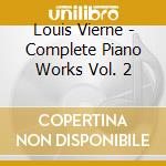 Louis Vierne - Complete Piano Works Vol. 2 cd