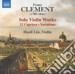 Franz Clement - Solo Violin Works. 12 Caprices, Variations cd