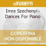 Imre Szechenyi - Dances For Piano cd