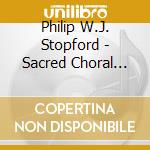 Philip W.J. Stopford - Sacred Choral Music cd