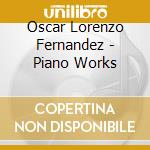 Oscar Lorenzo Fernandez - Piano Works cd