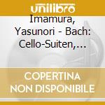 Imamura, Yasunori - Bach: Cello-Suiten, Vol. 1 cd