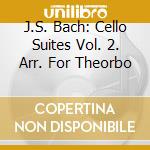 J.S. Bach: Cello Suites Vol. 2. Arr. For Theorbo cd
