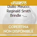 Duilio Meucci: Reginald Smith Brindle - Complete Works For Solo Guitar Vol. 3 cd