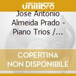 Jose Antonio Almeida Prado - Piano Trios / Cello Sonata / Ballad cd