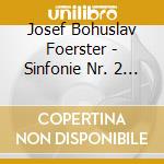 Josef Bohuslav Foerster - Sinfonie Nr. 2 / Cyrano De Bergerac cd
