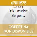 Jaeden Izik-Dzurko: Sergei Rachmaninow / Alexander Skrjabin - Piano Recital cd
