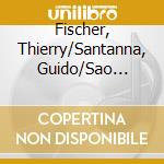 Fischer, Thierry/Santanna, Guido/Sao Paulo Symphony Orchestra Osesp - Mendelssohn / Tschaikowski: Violinkonzerte cd